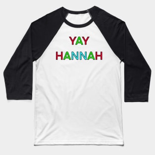 YAY HANNAH PALINDROME Baseball T-Shirt